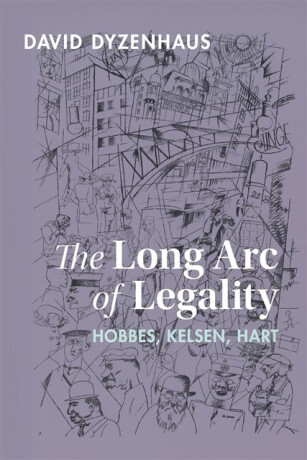 The Long Arc of Legality - David  Dyzenhaus