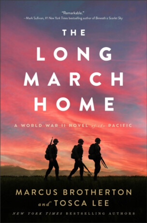 The Long March Home â€“ A World War II Novel of the Pacific - Marcus Brotherton,Tosca Lee