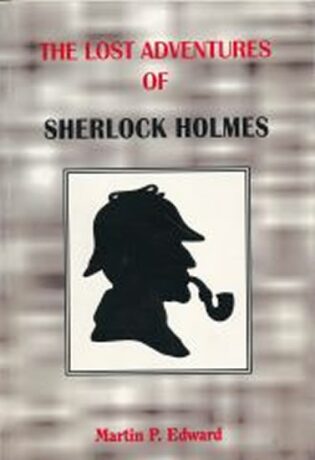 The lost Adventures of Sherlock Holmes - Martin P. Edwards