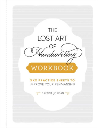 The Lost Art of Handwriting Workbook - Brenna Jordan