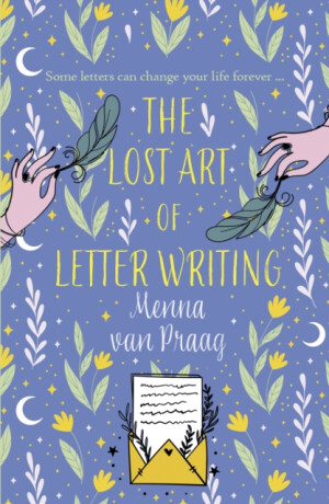 The Lost Art of Letter Writing - Menna Van Praag