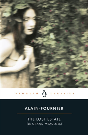 The Lost Estate (Le Grand Meaulnes) - Henri Alain-Fournier