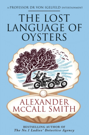 The Lost Language of Oysters - Alexander McCall Smith