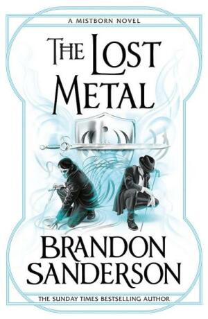 The Lost Metal : A Mistborn Novel (Defekt) - Brandon Sanderson