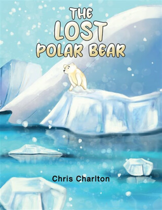 The Lost Polar Bear - Chris Charlton