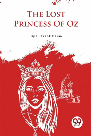 The Lost Princess of Oz - Lyman Frank Baum