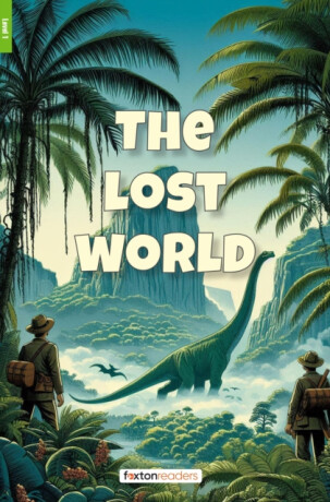 The Lost World - Foxton Reader Level-1 (400 Headwords A1/A2) with free online AUDIO - Sir Arthur Conan Doyle,Foxton Books