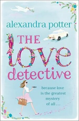 The Love Detective - Alexandra Potter