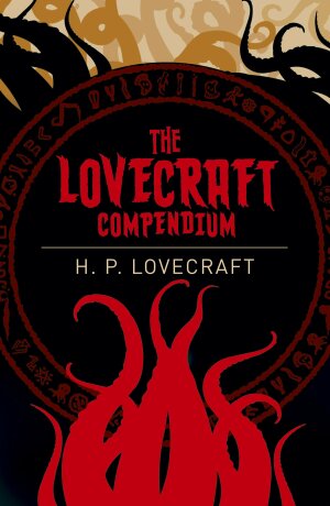 The Lovecraft Compendium - Howard P. Lovecraft