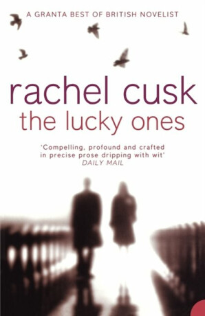 The Lucky Ones - Rachel Cusk