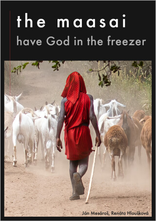 The Maasai Have God in the Freezer - Milan Mesároš,Renáta Hloušková