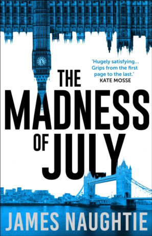 The Madness of July - James Naughtie