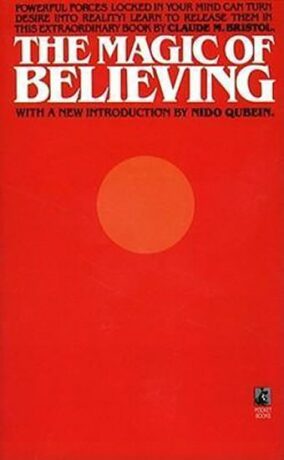 The Magic of Believing - Bristol Claude M.