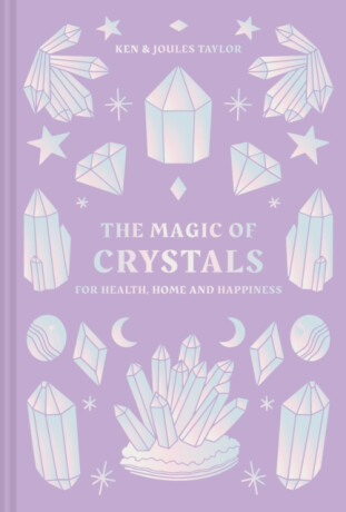 The Magic of Crystals - Taylor Ken,Joules Taylor