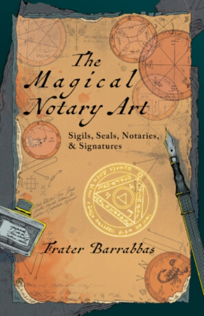 The Magical Notary Art - Frater  Barrabbas