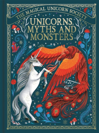 The Magical Unicorn Society: Unicorns, Myths and Monsters - Anne Marie Ryan,May Shaw