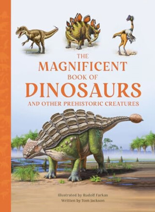 The Magnificent Book of Dinosaurs - Tom Jackson