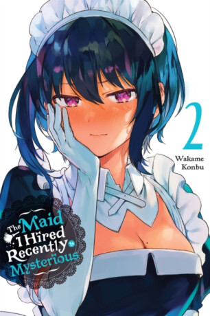 The Maid I Hired Recently Is Mysterious, Vol. 2 - Wakame Konbu,Christine Dashiell,Brandon Bovia