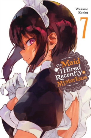 The Maid I Hired Recently Is Mysterious, Vol. 7 - Wakame Konbu,Christine Dashiell,Brandon Bovia