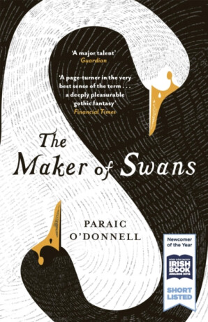 The Maker of Swans - Paraic O'Donnell