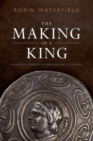 The Making of a King - Robin  Waterfield