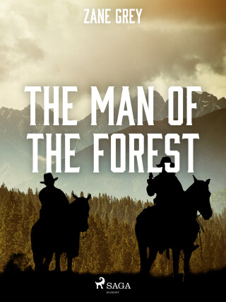 The Man of the Forest - Zane Grey