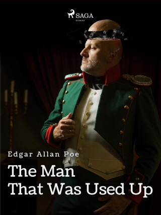 The Man That Was Used Up - Edgar Allan Poe