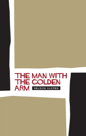 The Man With the Golden Arm - Nelson Algren