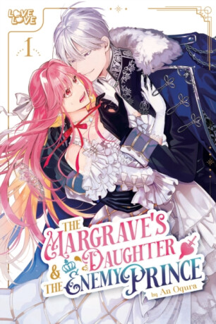 The Margrave's Daughter & the Enemy Prince, Volume 1 - An Ogura