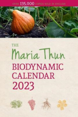 The Maria Thun Biodynamic Calendar - Friedrich Thun,Titia Thun