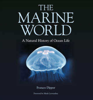 The Marine World â€“ A Natural History of Ocean Life - Frances Dipper