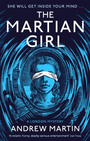 The Martian Girl: A London Mystery - Andrew Martin