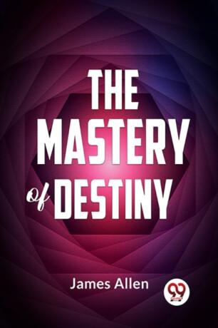 The Mastery Of Destiny - 