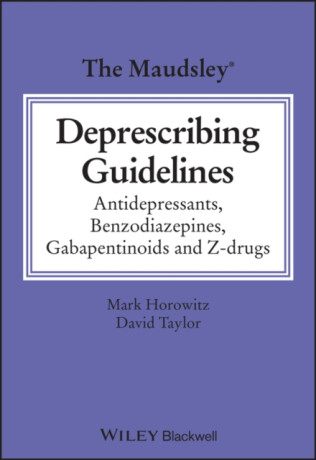 The Maudsley Deprescribing Guidelines - David M.  Taylor,Mark  Horowitz