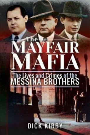 The Mayfair Mafia - Dick Kirby