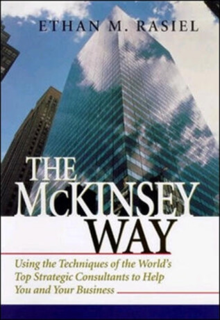 The McKinsey Way - Ethan Rasiel