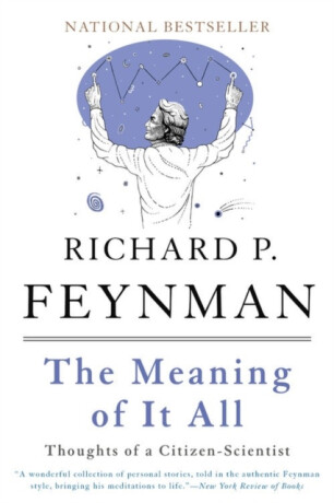 The Meaning of It All - Richard Phillips Feynman