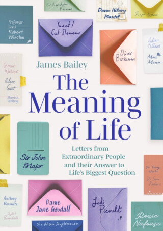 The Meaning of Life - James Bailey