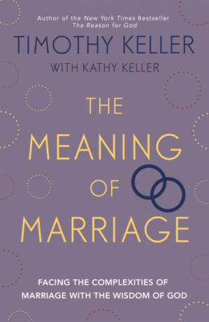The Meaning of Marriage - Timothy Keller