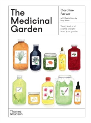The Medicinal Garden - Caroline Parker