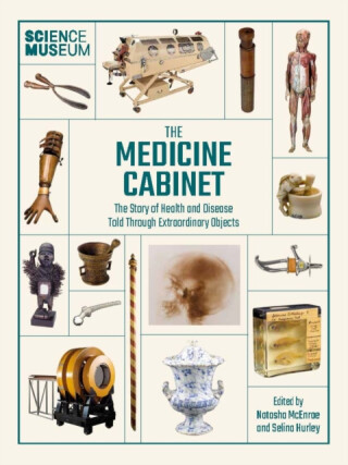 The Medicine Cabinet - The Science Museum,Natasha McEnroe,Selina Hurley