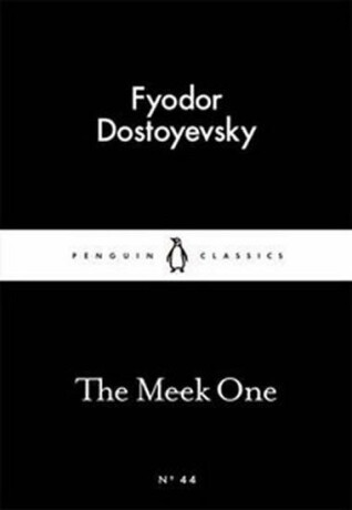The Meek One - Fjodor Michajlovič Dostojevskij