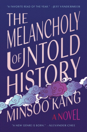 The Melancholy of Untold History - Minsoo Kang