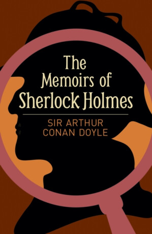 Memoirs of Sherlock Holmes - Sir Arthur Conan Doyle