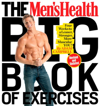 The Men's Health Big Book of Exercises - Editors of Men's Health Magazi,Adam Campbell