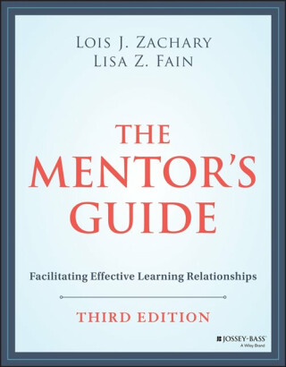The Mentor's Guide - Lisa Z. Fain,Lois J.  Zachary