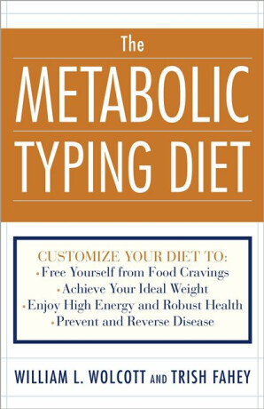 The Metabolic Typing Diet - Trish Fahey,William L. Wolcott