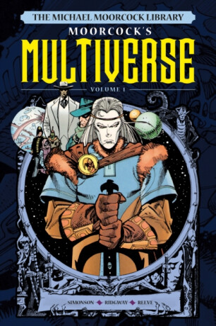 The Michael Moorcock Library The Multiverse Vol. 1 - 