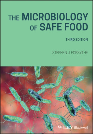 The Microbiology of Safe Food - Stephen J.  Forsythe