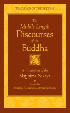The Middle Length Sayings - Bhikkhu Bodhi